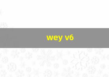 wey v6